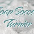 Soap Soccer Turnier